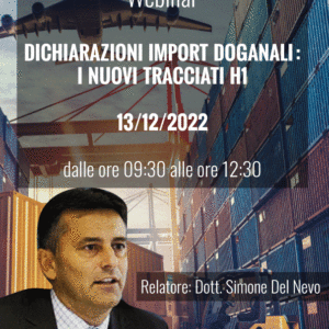 Webinar – DICHIARAZIONI IMPORT DOGANALI: I NUOVI TRACCIATI H1